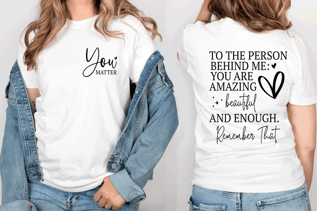 Dear Person Behind Me Sweatshirt, Aesthetic T shirt, You matter, Inspirational Shirt, Be Kind Sweatshirt, Mental Health