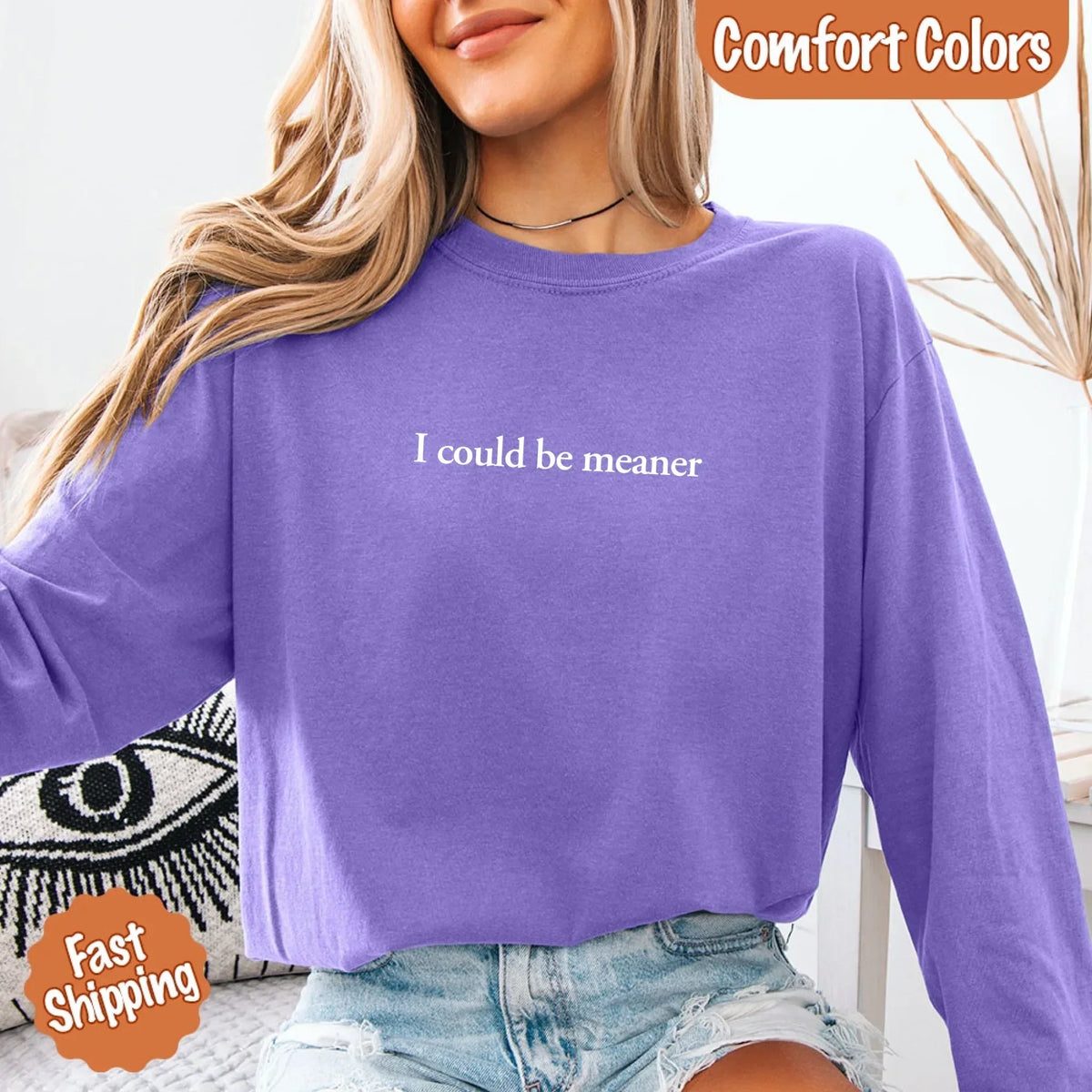 Comfort Colors I Could Be Meaner Long Sleeve Shirt